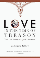 Love in the Time of Treason: Diary of a Troublemaker