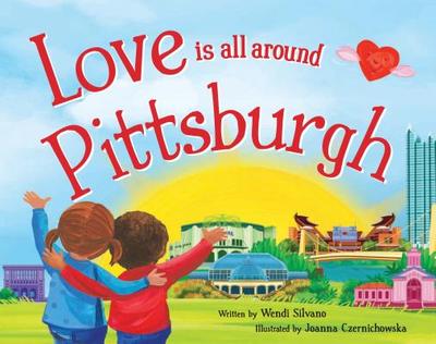 Love Is All Around Pittsburgh - Silvano, Wendi