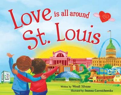 Love Is All Around St. Louis - Silvano, Wendi