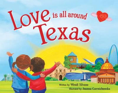 Love Is All Around Texas - Silvano, Wendi