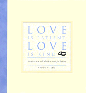 Love Is Patient Love Is Kind: Inspiration and Meditations for Brides
