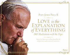 Love is the Explanation of Everything: 365 Meditations with the Pope