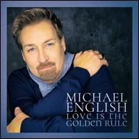 Love Is the Golden Rule - Michael English