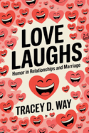 Love Laughs: Humor in Relationships and Marriage