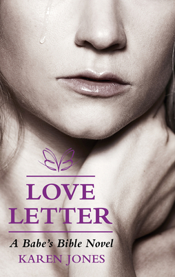 Love Letter: A Babe's Bible Novel - Jones, Karen