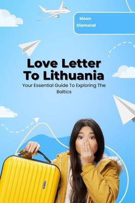 Love Letter To Lithuania: Your Essential Guide To Exploring The Baltics - Diamond, Moon