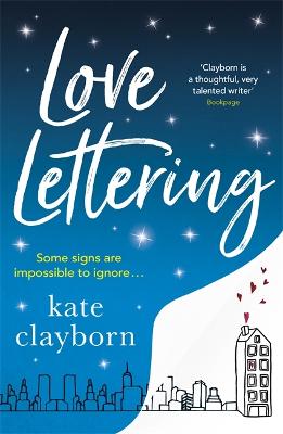 Love Lettering: The charming feel-good rom-com that will grab hold of your heart and never let go - Clayborn, Kate