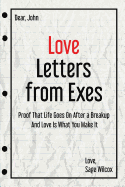 Love Letters from Exes: Proof That Life Goes on After a Breakup & Love Is What You Make It