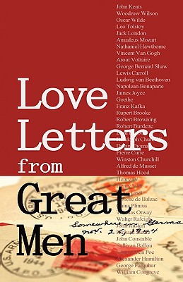 Love Letters from Great Men: Like Vincent Van Gogh, Mark Twain, Lewis Carroll, and many More - Vander Pol, Stacie