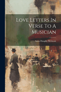 Love Letters in Verse to a Musician