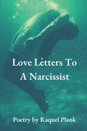 Love Letters To A Narcissist