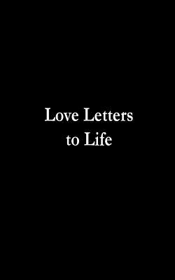 Love Letters to Life - Maloney, Michelle