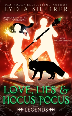 Love, Lies, and Hocus Pocus Legends - Sherrer, Lydia