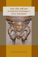 Love, Life, and Lust in Heinrich Kaufringer's Verse Narratives: Volume 467