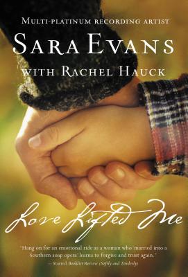 Love Lifted Me - Evans, Sara, and Hauck, Rachel