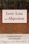 Love, Loss, and Abjection