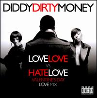 Love Love vs. Hate Love - Diddy - Dirty Money