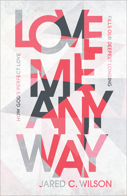 Love Me Anyway - Wilson, Jared C