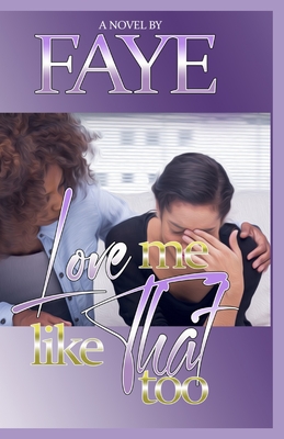 Love Me Like That Too - Johnson, S (Editor), and Stevens, Faye