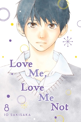 Love Me, Love Me Not, Vol. 8 - Sakisaka, Io