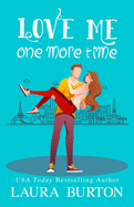 Love Me One More Time: A Sweet Romantic Comedy