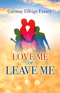 Love Me or Leave Me: Volume 1