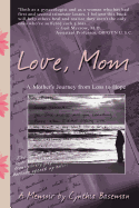 Love, Mom: A Mother's Journey From Loss to Hope