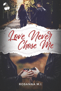 Love Never Chose Me