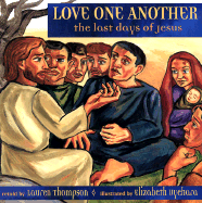 Love One Another: The Last Days of Jesus - Thompson, Lauren