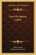 Love Or Money (1891)