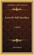 Love or Self-Sacrifice: A Story