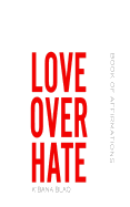 Love Over Hate: Book of Affirmations