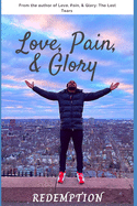 Love, Pain, & Glory: Redemption