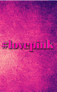 love pink: love pink journal