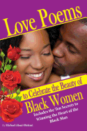 Love Poems to Celebrate Beautiful Black Women: 10 Secrets to Winning the Heart of the Black Man
