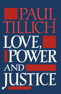 Love, Power, and Justice: Ontological Analysis and Ethical Applications