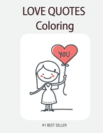 Love Quote Coloring: YOU: Love Quotes Inspirational Coloring Book: 50 templates: Adult Coloring Book of Love and Romance