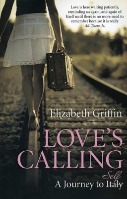 Love`s Calling - A Journey to Self - Griffin, Elizabeth