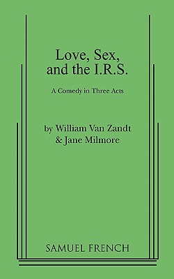 Love, Sex, and the I.R.S. - Van Zandt, William, and Milmore, Jane