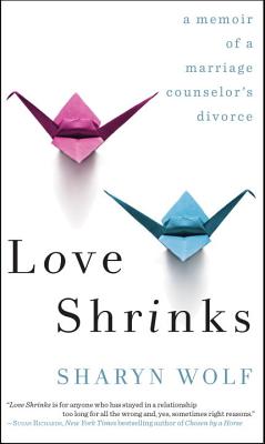 Love Shrinks - Wolf, Sharyn, C.S.W.