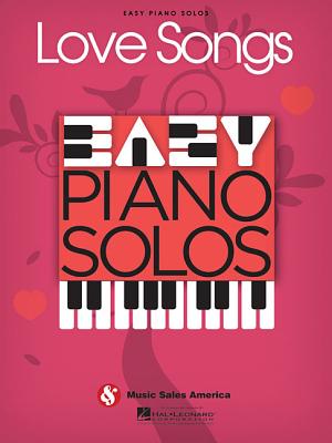 Love Songs - Easy Piano Solos - Hal Leonard Publishing Corporation