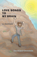 Love Songs to My Brain: a memoir