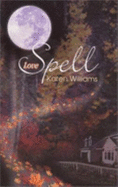 Love Spell - Williams, Karen, and Frier, Alice (Editor), and Boojamra, Lee (Editor)