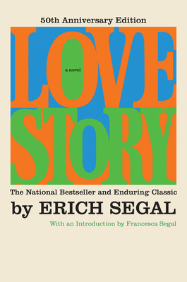 Love Story [50th Anniversary Edition] - Segal, Erich, and Segal, Francesca (Introduction by)