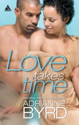 Love Takes Time - Byrd, Adrianne