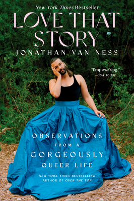 Love That Story: Observations from a Gorgeously Queer Life - Van Ness, Jonathan