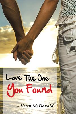 Love the One You Found - McDonald, Keith, Professor