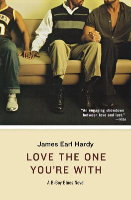 Love the One You're with: A B-Boy Blues Novel (Amistad Pbk) - Hardy, James Earl