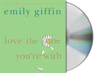 Love the One You're with - Giffin, Emily, and McInerney, Kathleen (Read by)