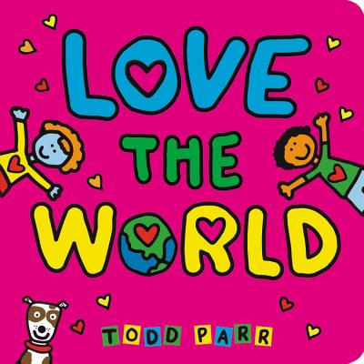 Love the World - Parr, Todd